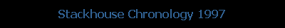 Stackhouse Chronology 1997